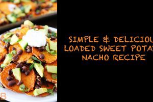 These Loaded Sweet Potato Nachos Will Be The Hit Of Any Party
