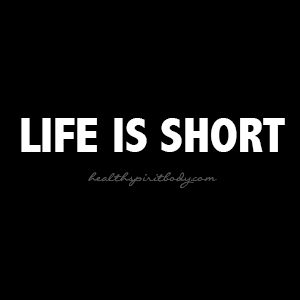 live is short