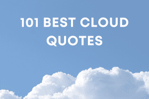 101 Uplifting Cloud Quotes To Improve Your Day