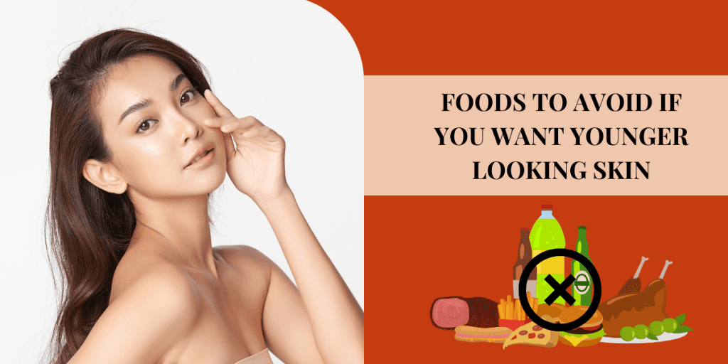 Foods To Avoid If You Want Younger Looking Skin