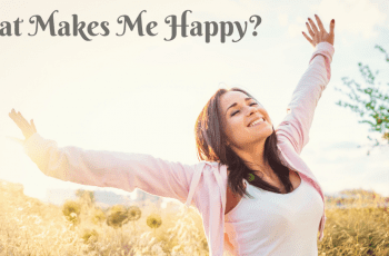 What Makes Me Happy? Find Out What Excites You In Life