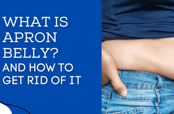 Apron Belly: The Fastest Way To Remove It In 2022