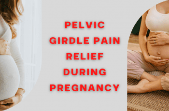 Getting Pelvic Girdle Pain Relief During Pregnancy 2022