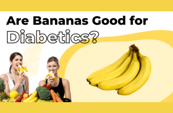 Are Bananas Good for Diabetics? Yes. Here is Why 2022