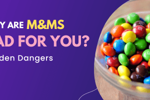 Why Are M&Ms Bad For You? Hidden Dangers 2022