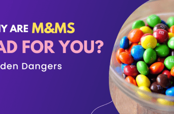 Why Are M&Ms Bad For You? Hidden Dangers 2022
