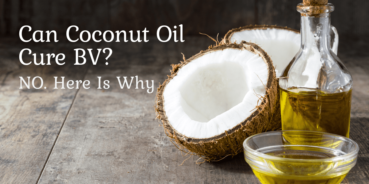 Can coconut oil cure bv