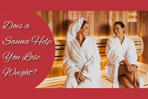 Does a Sauna Help You Lose Weight