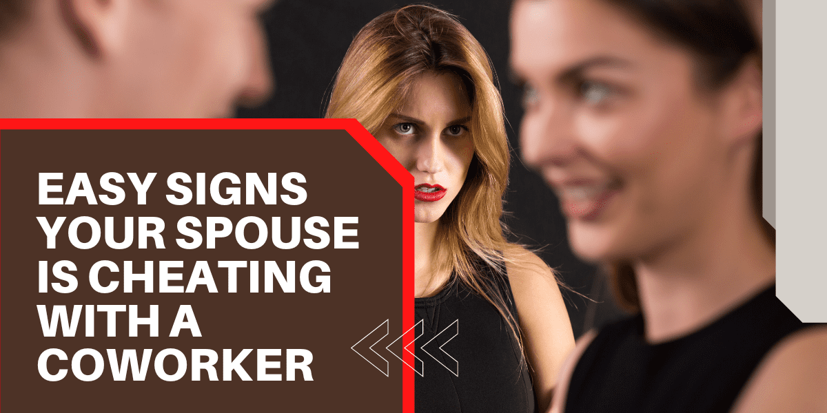 Signs your spouse is cheating with a coworker