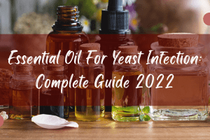 Essential Oil For Yeast Infection