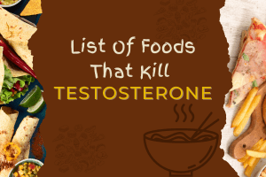 List Of Foods That Kill Testosterone 2022