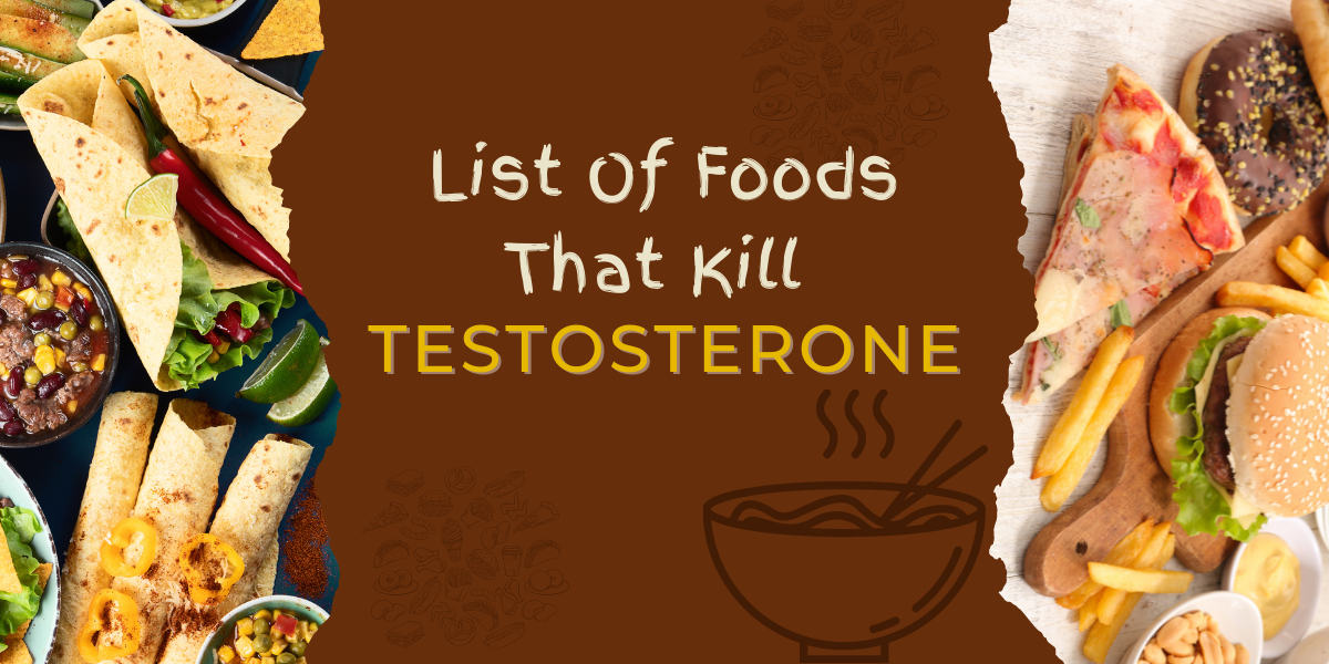 Foods that kill testosterone
