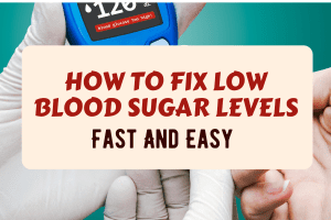 How to Fix Low Blood Sugar Levels Fast And Easy 2022