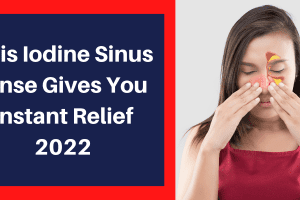 This Iodine Sinus Rinse Gives You Instant Relief 2022