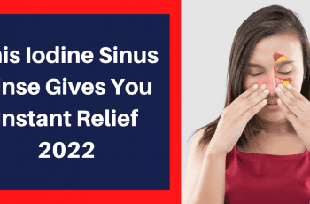 This Iodine Sinus Rinse Gives You Instant Relief 2022
