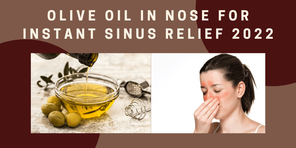Olive oil in nose