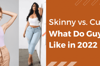 Skinny vs. Curvy What Do Guys Like in 2022