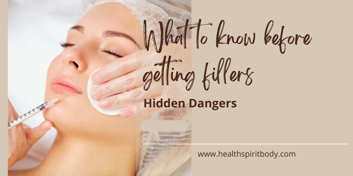What to know before getting fillers