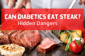Can Diabetics Eat Steak? Hidden Dangers 2022