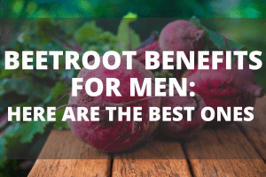 Beetroot benefits for men