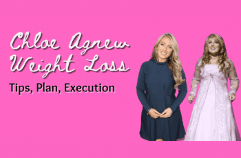 Chloe Agnew Weight Loss | Tips, Plan, Execution 2022