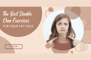 The Best Double Chin Exercises For Your Fat Face 2022