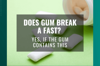 Does Gum Break a Fast? Yes, If The Gum Contains This…
