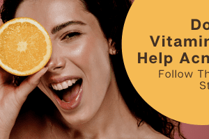Does Vitamin C Help Acne? Follow These Steps 2022